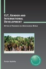 Cover: ELT, Gender and International Development - Multilingual Matters