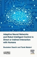 Cover: Adaptive Neural Networks and Robot Intelligent Control in Direct or Indirect Interaction with Humans - ISTE Press - Elsevier