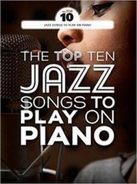 Abbildung von: The Top Ten Jazz Songs To Play On Piano - Wise Publications