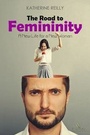 Cover: The Road to Femininity - Akakia Publications