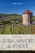 Cover: The wines of Jura, Savoie and Bugey - Infinite Ideas Limited