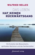 Cover: Das Leben hat keinen R&uuml;ckw&auml;rtsgang - Innenwelt Verlag
