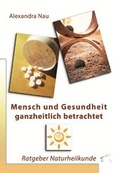 Cover: Mensch und Gesundheit ganzheitlich betrachtet - Edition Paashaas Verlag EPV