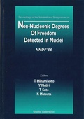 Cover: Non-nucleonic Degrees Of Freedom Detected In The Nucleus (Nndf 96) - World Scientific Publishing Co Pte Ltd