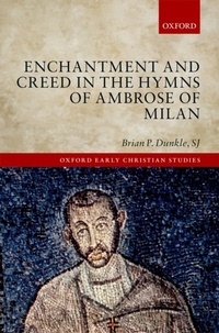 Abbildung von: Enchantment and Creed in the Hymns of Ambrose of Milan - OUP eBook