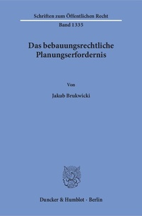 Bild: Das bebauungsrechtliche Planungserfordernis. - Duncker & Humblot