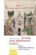 Cover: Es war eine ber&uuml;hmte Stadt ... - Bisch&ouml;fliches Ordinariat Mainz