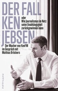 Cover: Der Fall Ken Jebsen oder Wie Journalismus im Netz seine Unabh&auml;ngigkeit zur&uuml;ckgewinnen kann - fifty-fifty