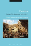 Cover: Florence: Capital of the Kingdom of Italy, 1865-71 - Bloomsbury Academic