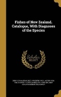 Cover: Fishes of New Zealand. Catalogue, With Diagnoses of the Species - Wentworth Press