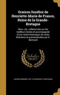 Cover: Oraison fun&egrave;bre de Henriette-Marie de France, Reine de la Grande-Bretagne - Creative Media Partners, LLC