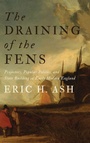 Cover: The Draining of the Fens - Johns Hopkins University Press