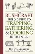 Cover: The Bushcraft Field Guide to Trapping, Gathering, and Cooking in the Wild - Adams Media