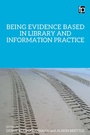 Cover: Being Evidence Based in Library and Information Practice - Facet Publishing