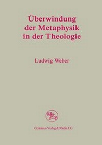 Abbildung von: Überwindung der Metaphysik in der Theologie - Centaurus Verlag & Media