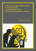 Cover: Analyse der neueren Entwicklung in der Ausbildung von Technischen Lehrern f&uuml;r die Berufsausbildung in Vietnam - Centaurus Verlag & Media