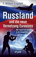 Cover: Russland und die neue Vernetzung Eurasiens - Kopp Verlag
