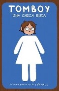 Cover: Tomboy. Una chica ruda / Tomboy: A Graphic Memoir - ALFAGUARA INFANTIL