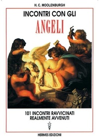 Abbildung von: Incontri con gli angeli. 101 incontri ravvicinati realmente avvenuti - Manuali Hermes;Hermes Edizioni