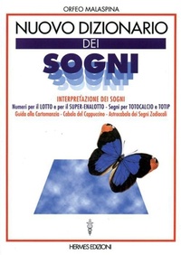Abbildung von: Nuovo dizionario dei sogni. Interpretazione dei sogni. Numeri per il lotto, segni per totocalcio e totip. Guida alla cartomanzia. Cabala del cappuccino... - Manuali Hermes;Hermes Edizioni