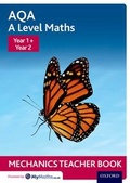 Cover: AQA A Level Maths: Year 1 + Year 2 Mechanics Teacher Book - Oxford University Press
