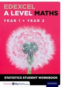 Enlarge image Cover: Edexcel A Level Maths: Year 1 + Year 2 Statistics Student Workbook - Oxford University Press