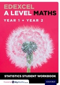 Cover: Edexcel A Level Maths: Year 1 + Year 2 Statistics Student Workbook (Pack of 10) - Oxford University Press