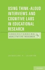 Cover: Using Think-Aloud Interviews and Cognitive Labs in Educational Research - Oxford University Press Inc