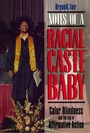 Cover: Notes of a Racial Caste Baby - New York University Press