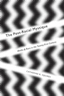 Cover: The Post-Racial Mystique - New York University Press