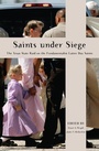 Cover: Saints Under Siege - New York University Press