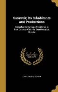 Cover: Sarawak; Its Inhabitants and Productions - Wentworth Press