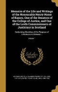 Cover: Memoirs of the Life and Writings of the Honourable Henry Home of Kames, One of the Senators of the College of Justice, and One of the Lords Commissioners of Justiciary in Scotland - Wentworth Press