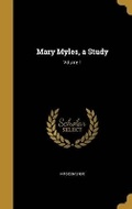 Cover: Mary Myles, a Study; Volume 1 - Wentworth Press