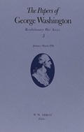 Cover: The Papers of George Washington V.3; Revolutionary War Series;Jan.-March 1776 - University of Virginia Press