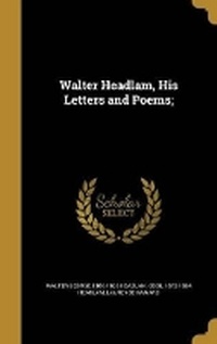 Enlarge image Cover: Walter Headlam, His Letters and Poems; - Wentworth Press