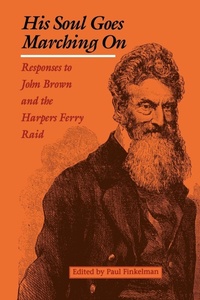 Abbildung von: His Soul Goes Marching on - University of Virginia Press
