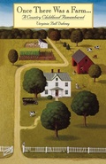 Cover: Once There Was a Farm...a Country Childhood Remembered - University of Virginia Press
