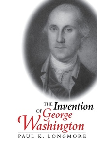 Enlarge image Cover: The Invention of George Washington - University of Virginia Press