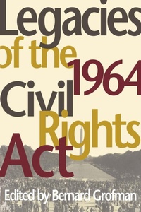 Abbildung von: Legacies of the 1964 Civil Rights Act - University of Virginia Press