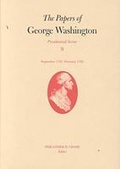 Cover: The Papers of George Washington V.9; Presidential Series;September 1791-February 1792 - University of Virginia Press