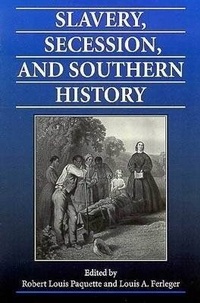 Abbildung von: Slavery, Secession and Southern History - University of Virginia Press