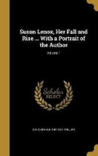 Enlarge image Cover: Susan Lenox, Her Fall and Rise ... With a Portrait of the Author; Volume 1 - Wentworth Press