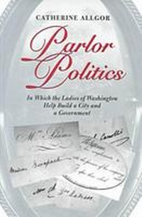 Enlarge image Cover: Parlor Politics - University of Virginia Press
