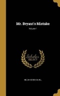 Cover: Mr. Bryant's Mistake; Volume 1 - Wentworth Press