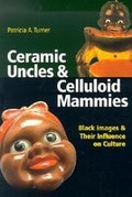 Cover: Ceramic Uncles and Celluloid Mammies - University of Virginia Press