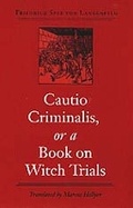 Cover: Cautio Criminalis, or a Book on Witch Trials - University of Virginia Press