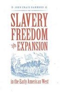 Cover: Slavery, Freedom, and Expansion in the Early American West - University of Virginia Press