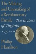 Cover: The Making and Unmaking of a Revolutionary Family - University of Virginia Press