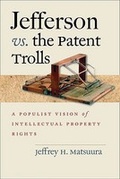 Cover: Jefferson Vs. the Patent Trolls - University of Virginia Press